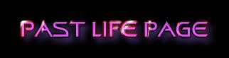 PAST LIFE PAGE