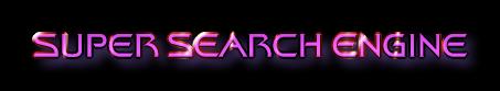 SUPER SEARCH ENGINE